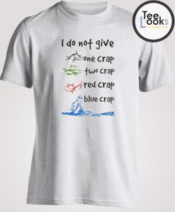 I do not Give Crap T-shirt