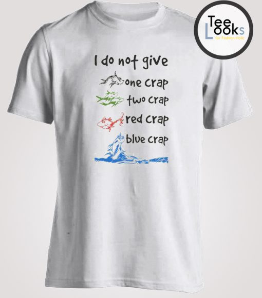 I do not Give Crap T-shirt