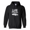 I still play with cars hoodie DN