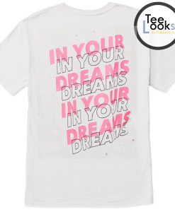 In Your Dream Back T-shirt