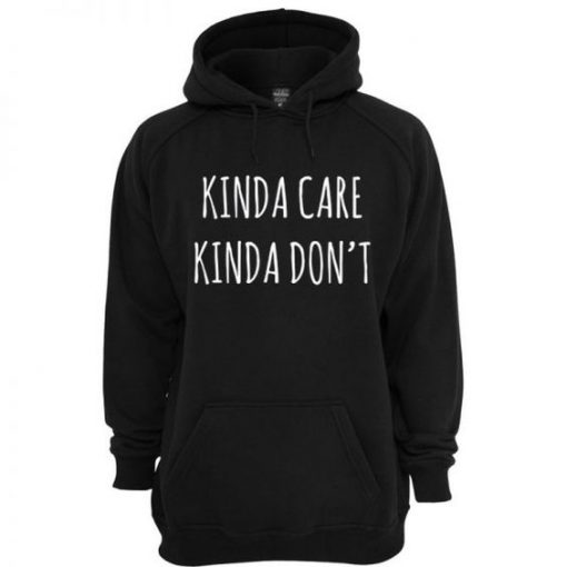 Kinda Care Kinda Don't Hoodie DN