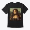 La Gioconda Mona Lisa Funny T-Shirt DN