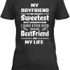 MY BOYFRIEND IS MY LIFE T-Shirt TM