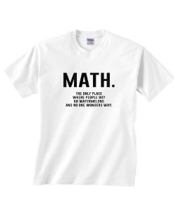 Math The Only Place Where People Buy 69 Watermelons Shirt - vintage shirt AD