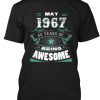 May 1967 50 Years Of Being Awesome T-Shirt TM