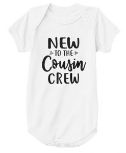 New To The Cousin Crew Onesie T-Shirt TM