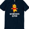 No Bothers Given T-Shirt TM
