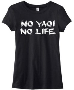No Yaoi No Life Ladies T-shirt AD
