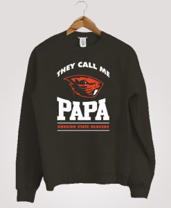 Oregon State Beavers They Call Me Papa Sweatshirt