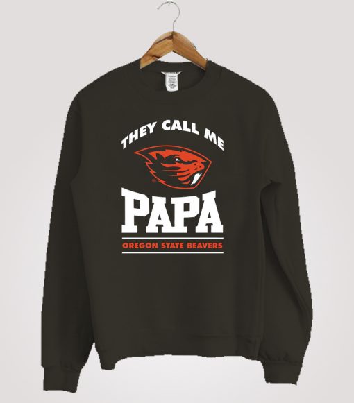 Oregon State Beavers They Call Me Papa Sweatshirt