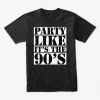 Party Like it's The 90's T-Shirt TM