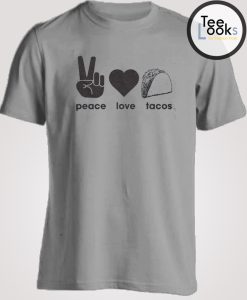 Peace Love Tacos T-shirt