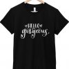 Quotes Shirt Hello Gorgeous T-Shirt TM