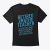 Retired Math Teacher Gift Funny Retireme T-Shirt TM