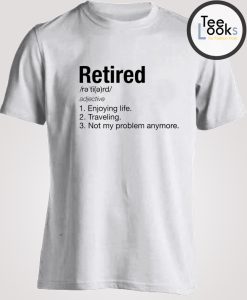 Retired Traveling Description T-shirt