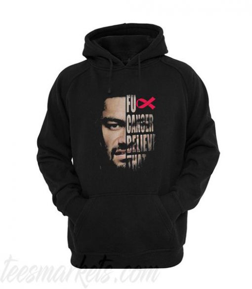 Roman Reigns Fuck cancer believe that Hoodie AD