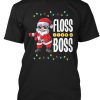 Santa Floss Like A Boss Christmas Funny T-Shirt TM