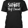 Short Best Friend T-Shirt TM