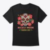 Sugar Skull Nicest Teacher Shirt For Tea T-Shirt TM