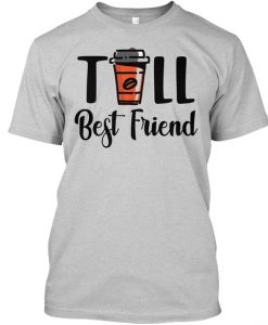 Tall Best Friend BBF T Shirt TM