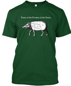 Tastes of the Portions of the Swine T-Shirt TM