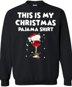 This is My Christmas Pajama Wine Santa Merry Xmas Sweatshirt AD