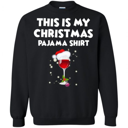 This is My Christmas Pajama Wine Santa Merry Xmas Sweatshirt AD