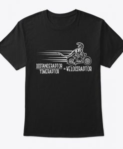Velociraptor Distanceraptor Timeraptor T-Shirt TM