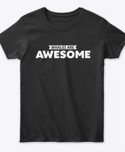 Whales Are Awesome Whale Lover Gift T-Shirt TM