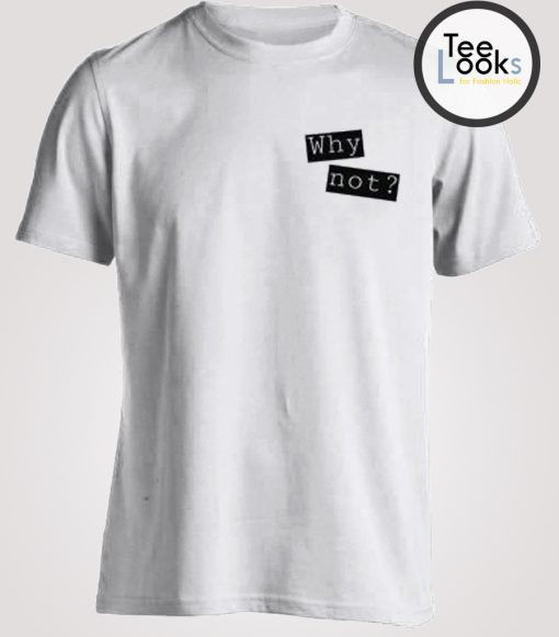 Why Not Pocket T-shirt