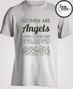 Woman Are Angels Funny T-shirt