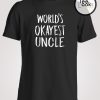 World's Okayest Uncle T-shirt