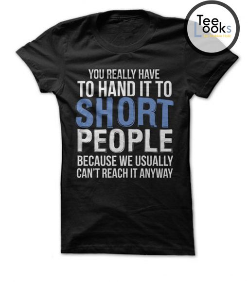You Really Have to Hand it to Short People