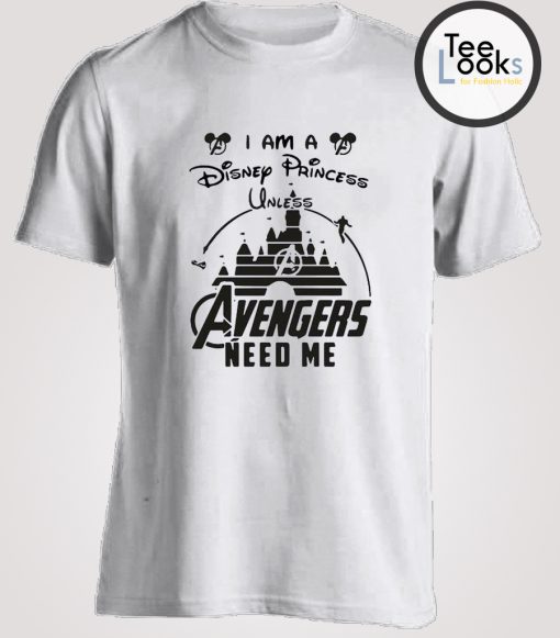 am Disney Princess unless Avengers T-shirt