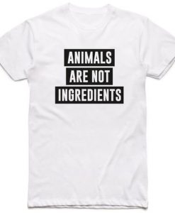 Animals Are Not Ingredients 2 T-shirt RE23