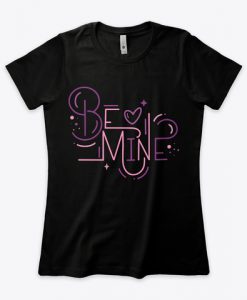 Be Mine Valentine's Day Gift Idea Women's T-Shirt IGS
