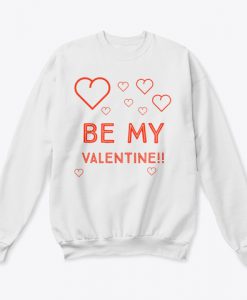 Be My Valentine Sweatshirt IGS