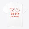 Be My Valentine T-Shirt IGS