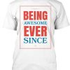 Being Awesome T-shirt RE23