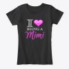 Being a Mimi Heart Love Mi Mi Valentine Women's T-Shirt IGS