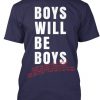 Boys Will Be Boys T-shirt RE23