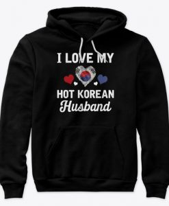 I Love my hot Korean Husband Valentines Hoodie IGS