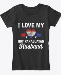 I Love my hot Paraguayan Husband Valentines Women's T-Shirt IGS