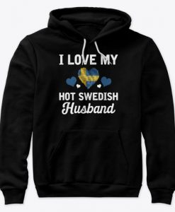 I Love my hot Swedish Husband Valentines Hoodie IGS