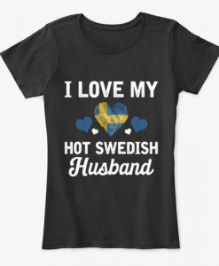 I Love my hot Swedish Husband Valentines Women's T-Shirt IGS