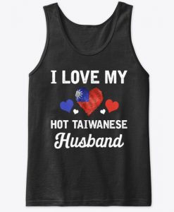 I Love my hot Taiwanese Husband Valentines Tank Top IGS