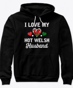 I Love my hot Welsh Husband Valentines Hoodie IGS