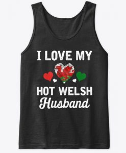 I Love my hot Welsh Husband Valentines Tank Top IGS