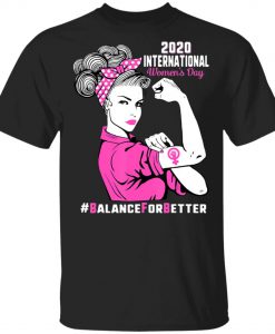 International Women's Day Balance For Better 2020 March T-shirt RE23