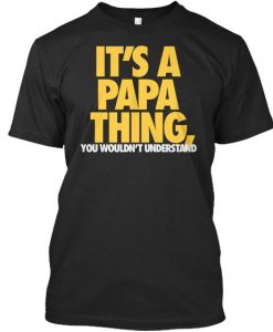 It's a Papa Thing T-shirt RE23
